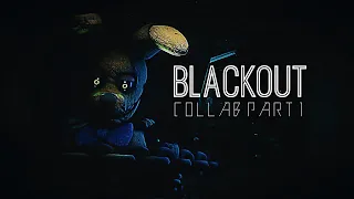 [FNAF/SFM] "Blackout" Collab Part 1 for @K4YD3N0