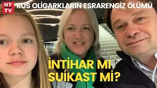 Rus oligarkların esrarengiz ölümü... Oligarklar neden peş peşe ölüyor?