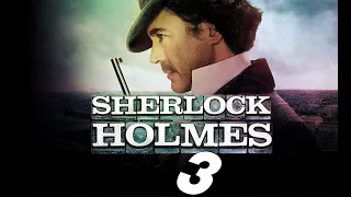 Sherlock Holmes 3 Trailer 2021