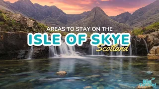 🏞️ Where to Stay on the Isle of Skye: 6 Areas with Map!