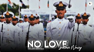 N O  L O V E || INDIAN NAVY EDIT || INDIAN ARMED FORCES EDIT || THE MAJESTIC DEFENCE SQUAD