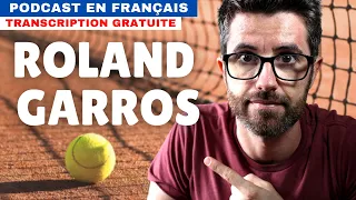 Le tournoi de Roland Garros - Compréhension orale en français natif avec sous-titres.
