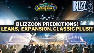 Big BlizzCon 2023 Predictions! World of Warcraft Leaks, Expansion, and Classic Plus!?