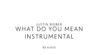 Justin Bieber - What Do You Mean? (Instrumental) (8D Audio)