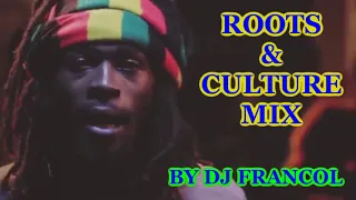 ROOTS & CULTURE MIX BY DJ FRANCOL,Gregory Isaacs,Don Carlos,Bob Marley,Israel Vibration Etc