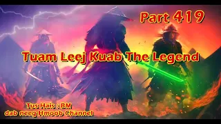 Tuam Leej Kuab The Hmong Shaman Warrior ( Part 419 ) 29/2/2024