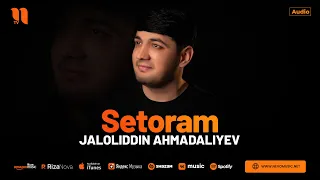 Jaloliddin Ahmadaliyev - Setoram (audio 2024)