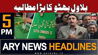 ARY News 5 PM Headlines 8th Sep 2023 | 𝐁𝐢𝐥𝐚𝐰𝐚𝐥 𝐬𝐞𝐞𝐤𝐬 𝐈𝐦𝐦𝐞𝐝𝐢𝐚𝐭𝐞 𝐄𝐥𝐞𝐜𝐭𝐢𝐨𝐧𝐬