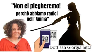 Non ci piegheremo! perchè abbiamo radici nella nostra Anima! - Dott.ssa Giorgia Sitta