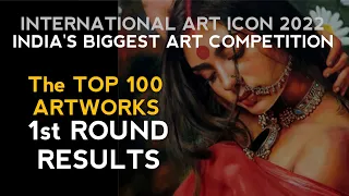 Round 1 | TOP 100 ARTWORKS | INTERNATIONAL ART ICON 2022