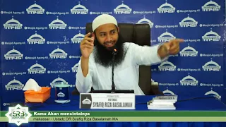 Kamu Akan Mencintainya - Ustadz Dr. Syafiq Riza Basalamah, M.A.