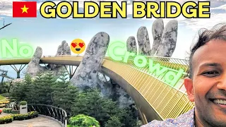 How To See The GOLDEN BRIDGE With NO CROWD 🇻🇳