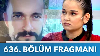 Didem Arslan Yılmaz'la Vazgeçme 636. Bölüm Fragmanı