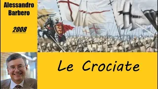 Le Crociate raccontate da Alessandro Barbero [2008]