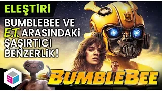 Eleştiri: BumbleBee / E.T. ile Şaşırtıcı Benzerlik! - Transformers serisi nereye gidiyor?