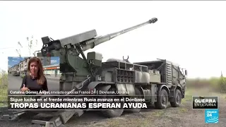 Informe desde Sloviansk: tropas rusas avanzan en el Donbass mientras ucranianos esperan municiones