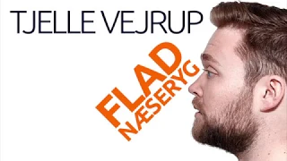 Tjelle Vejrup - Flad Næseryg (standupshow)