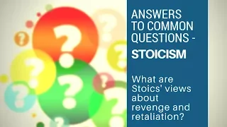 What Are Stoics' Views About Revenge and Retaliation -  Answers to Common Questions (Stoicism)