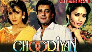 Choodiyan - Sanjay Dutt , Madhuri Dixit And Raveena Tandon Unreleased Bollywood Movie Full Details