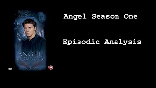 Angel Season One - Episodic Analysis