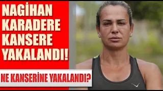 NAGİHAN KARADERE NE KANSERİ? İŞTE NAGEHAN KARADERE'NİN HASTALIĞI... #nagihankaradere #survivor2023