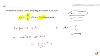 Find the value of other five trigonometric function `secx=(13)/5` , x lies in fourth quadrant....