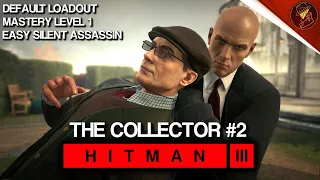 HITMAN 3 | The Collector #2 | Elusive Target | Easy Silent Assassin | Default Loadout/Mastery Level