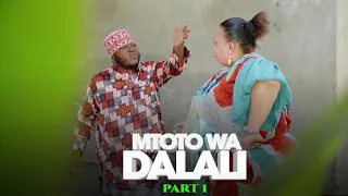 MTOTO WA DALALI: MKOJANI,KUPA,TUMAINI ABDALLAH [ PART 1 ]