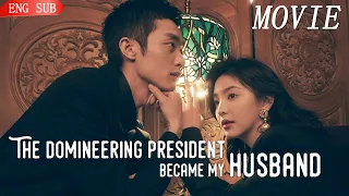 [Full Version]The domineering president became my husband💞