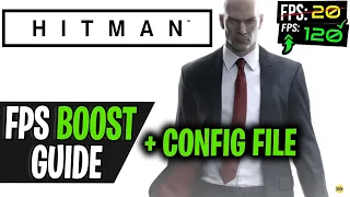 Hitman - How to Boost Fps, Fix Stutter and Lag ( Config File )