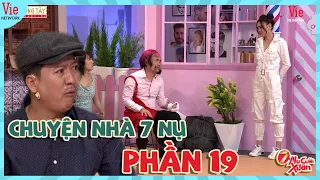 CHUYỆN NHÀ 7 NỤ #19 Trường Giang ĐAU ĐẦU với Tiến Luật bị giang hồ đánh vì thiếu nợ