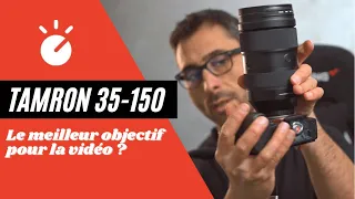 Tamron 35-150mm F2-2.8 Di III VXD  Mon avis de vidéaste