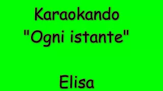 Karaoke Italiano - Ogni istante - Elisa ( Testo )