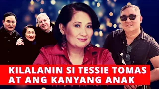 KILALANIN NATIN SI TESSIE TOMAS AT ANG KANYANG ANAK