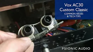 Vox AC30 Custom Classic : Common Issues & Tech Tips