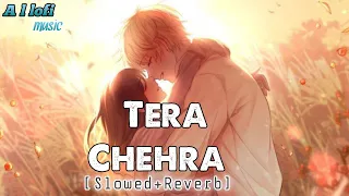 Tera Chehra [Slowed+Reverb] - lofi songs arijit singh | sanam teri kasam | A l lofi music ||