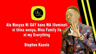 Ala Masyaa Ni GAY kana WA illuminati ni thina wenyu, Nina Family ila ni my Everything-Stephen Kasolo