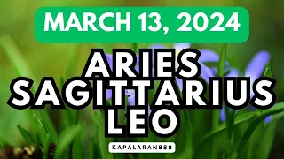 MARCH 13, 2024 FIRE Signs(♌ Leo ♈ Aries Sagittarius ♐) Daily #KAPALARAN888 Tagalog Tarot