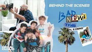 [Behind The Scenes] THB Ft. F.HERO - BAD NEWS