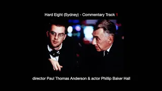 Hard Eight Commentary Track 1 - Paul Thomas Anderson & Philip Baker Hall