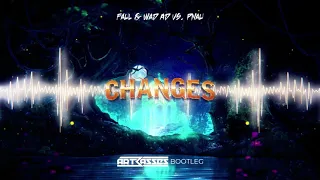 Faul & Wad Ad vs. Pnau - Changes (ARTBASSES Bootleg)