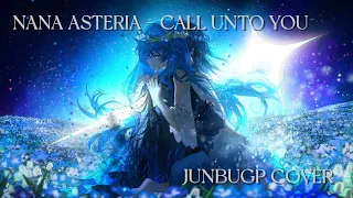 Nana Asteria - Call Unto You (JunbugP Remix/Cover)