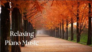 Relaxing Piano Music for Study, Work, Yoga or Sleep, Romantic music for cozy night and stress relief