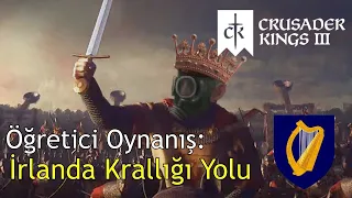 Crusader Kings 3 Nasıl Oynanır? / CK3 Türkçe Rehber : İrlanda Krallığı Yolu