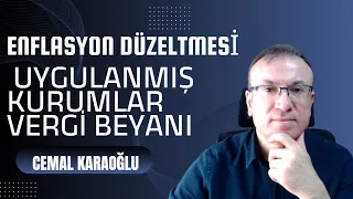 ENFLASYON DÜZELTMESİ UYGULANMIŞ KURUMLAR VERGİ BEYANI