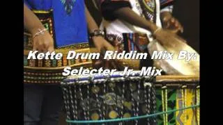 Kette Drum Riddim Mix By: Selecter Jr. Mix