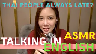 【ASMR】Whispering Talking in English | Thai people always late??
