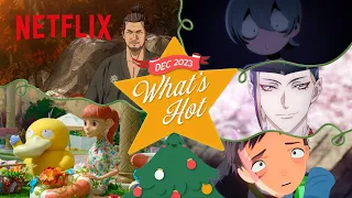 Anime to Watch on Netflix December 2023 | Netflix Anime