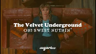 The Velvet Underground - Oh! Sweet Nuthin' (Loki2) • Sub Español // Canción del Cap 5 de Loki Temp 2