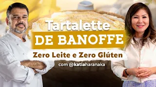 Receita de Tartalette de Banoffe 🥧 Sem Glúten e Zero Lactose (com Katia Haranka) | Marcelo Horta